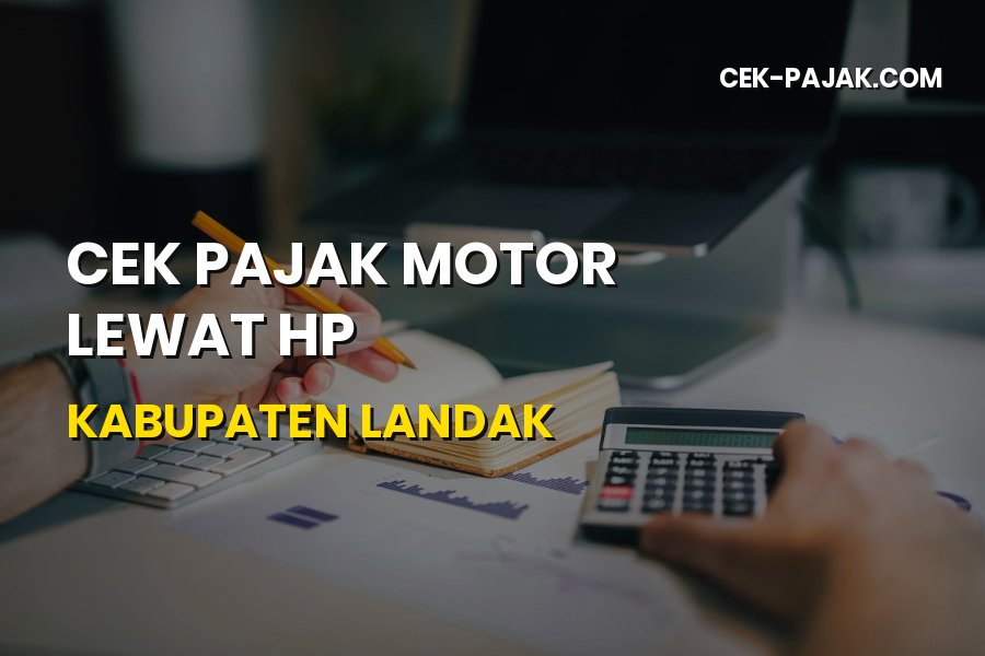 Cek Pajak Motor Lewat HP Kabupaten Landak Kalimantan Barat