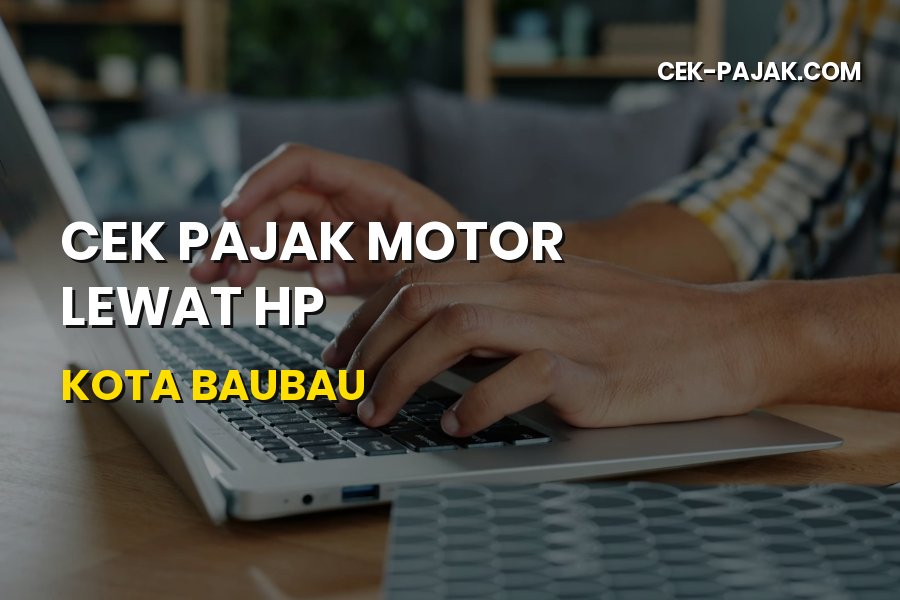 Cara Praktis Cek Pajak Motor Lewat HP di Kota Baubau