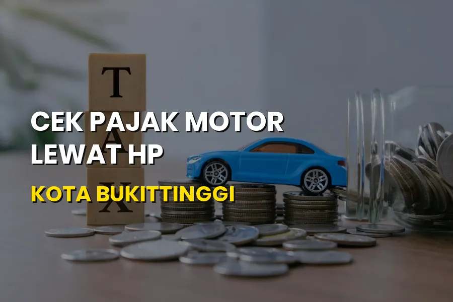 Cek Pajak Motor Lewat HP Kota Bukittinggi Sumatera Barat