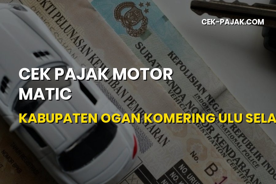 Cek Pajak Motor Matic OKU Selatan Sumatera Selatan