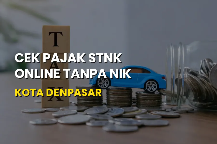 Cek Pajak STNK Online Tanpa NIK Kota Denpasar Bali