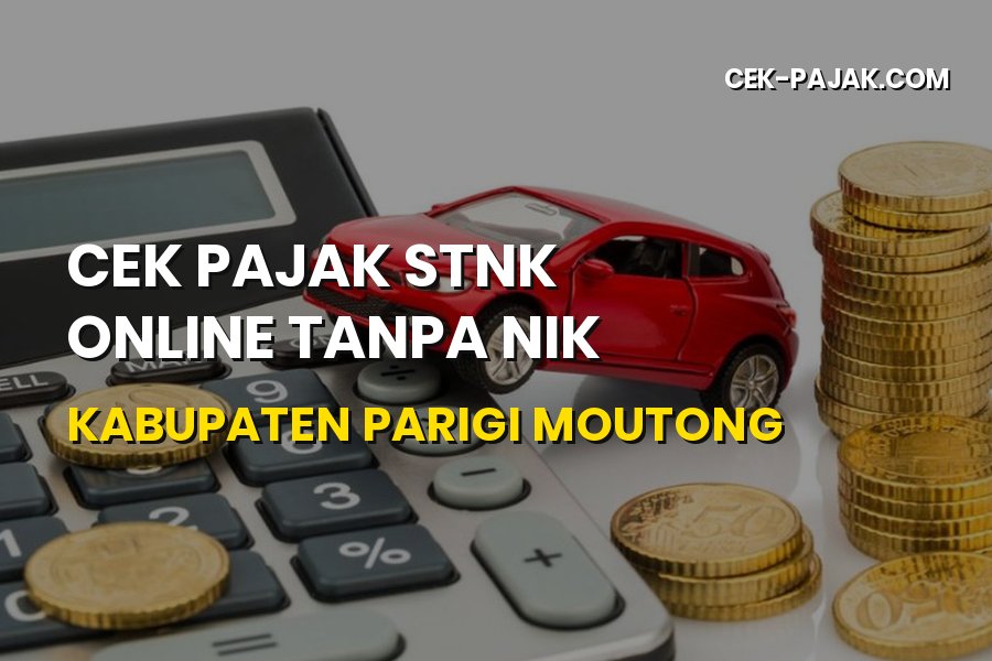 Cek Pajak STNK Online Tanpa NIK di Parigi Moutong
