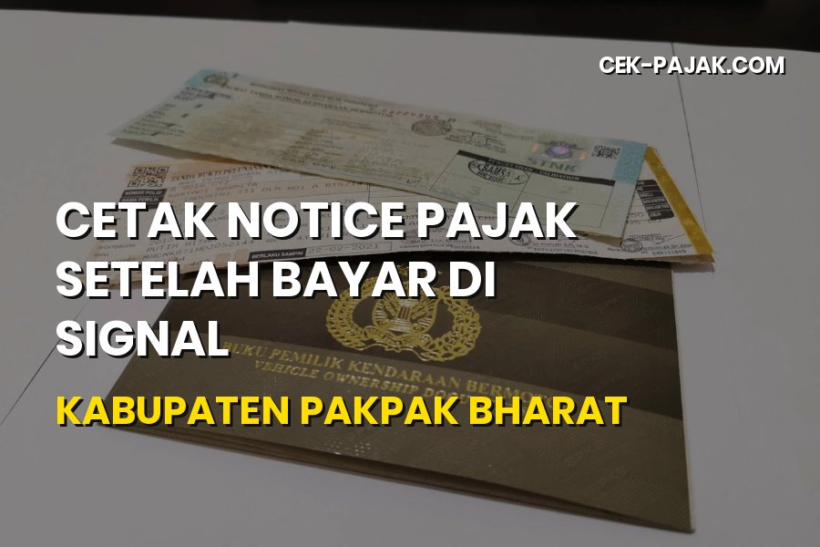 Cetak Notice Pajak SIGNAL di Kabupaten Pakpak Bharat