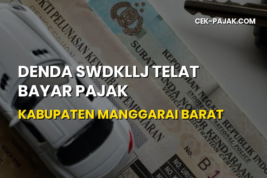 Denda SWDKLLJ Telat Bayar Pajak Kabupaten Manggarai Barat