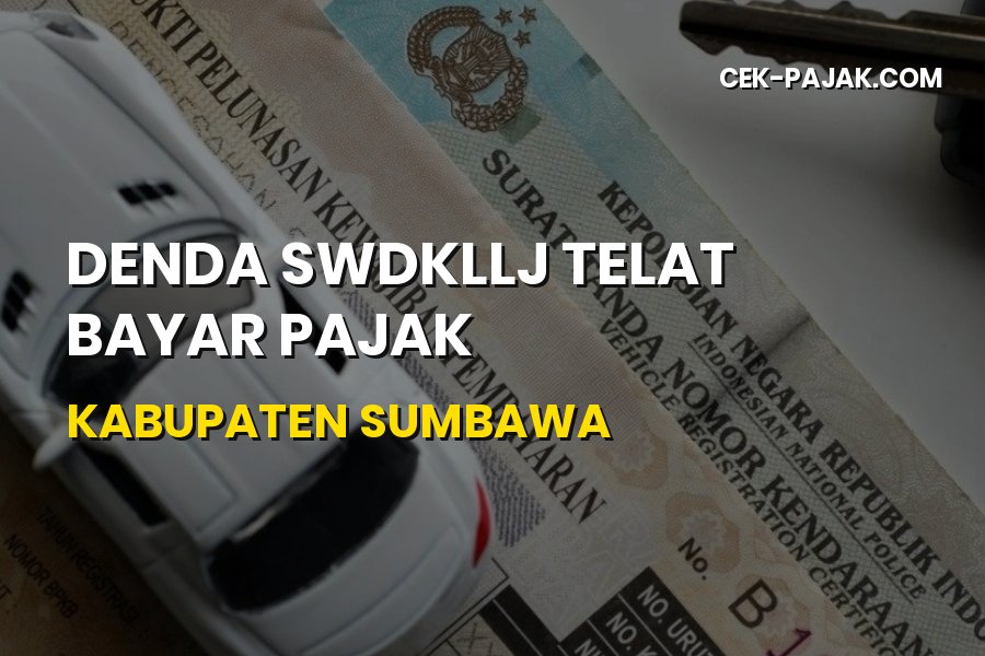 Denda SWDKLLJ Telat Bayar Pajak Kabupaten Sumbawa