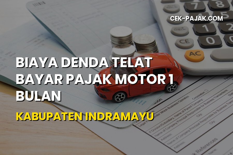 Denda Telat Bayar Pajak Motor 1 Bulan di Kabupaten Indramayu