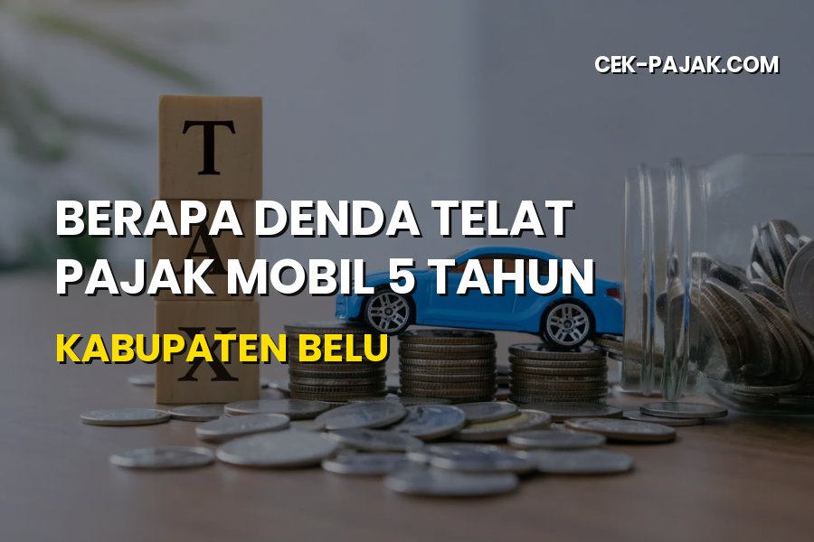 Denda Telat Pajak Mobil 5 Tahun Kabupaten Belu NTT