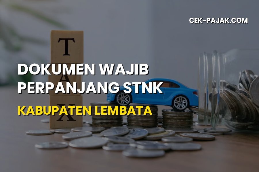 Dokumen Wajib Perpanjang STNK Kabupaten Lembata NTT