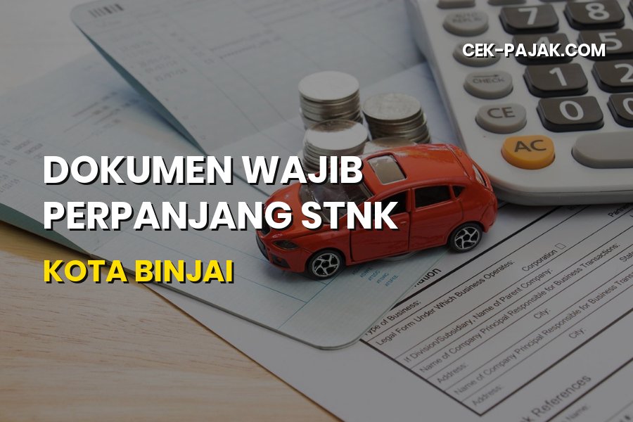 Dokumen Wajib Perpanjang STNK Kota Binjai Sumatera Utara