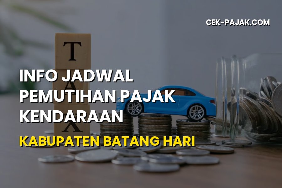 Info Jadwal Pemutihan Pajak Kendaraan Kabupaten Batang Hari Jambi