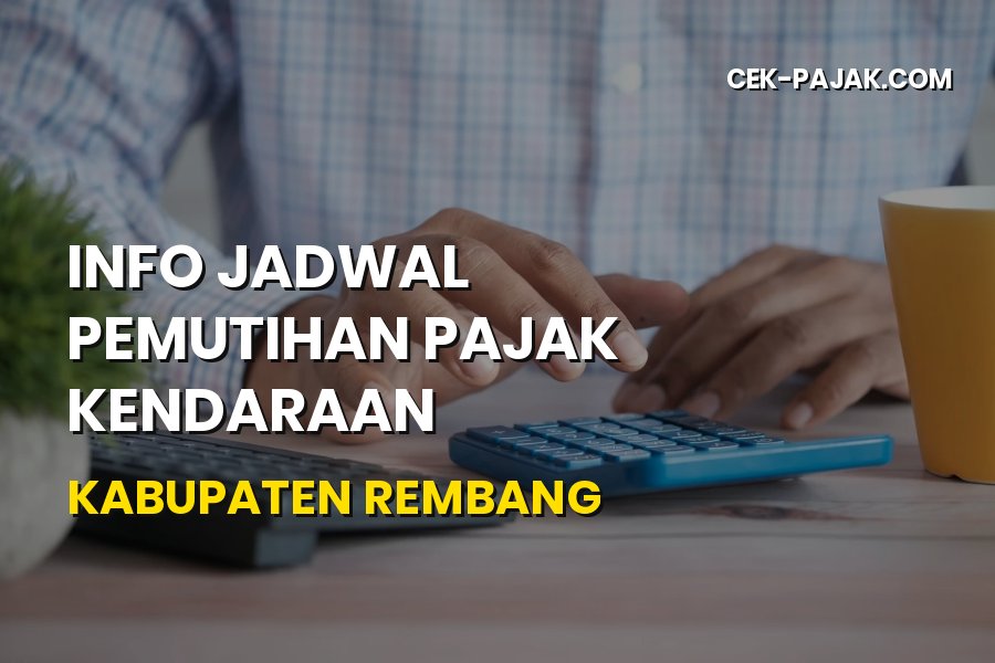 Info Jadwal Pemutihan Pajak Kendaraan Kabupaten Rembang