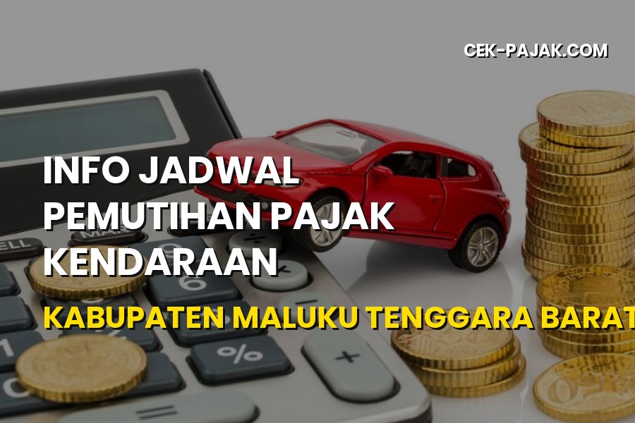 Info Jadwal Pemutihan Pajak Maluku Tenggara Barat Terbaru