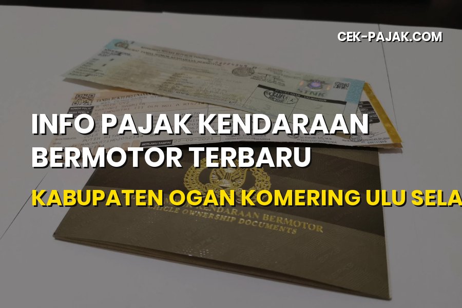 Pajak Kendaraan OKU Selatan Terbaru: Syarat & Cara Bayar