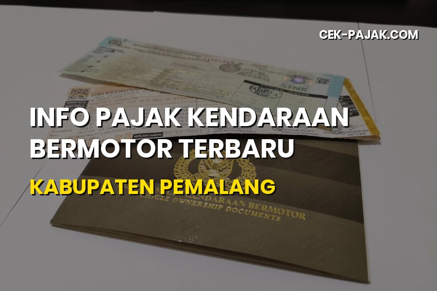 Info Pajak Kendaraan Bermotor Kabupaten Pemalang Terbaru