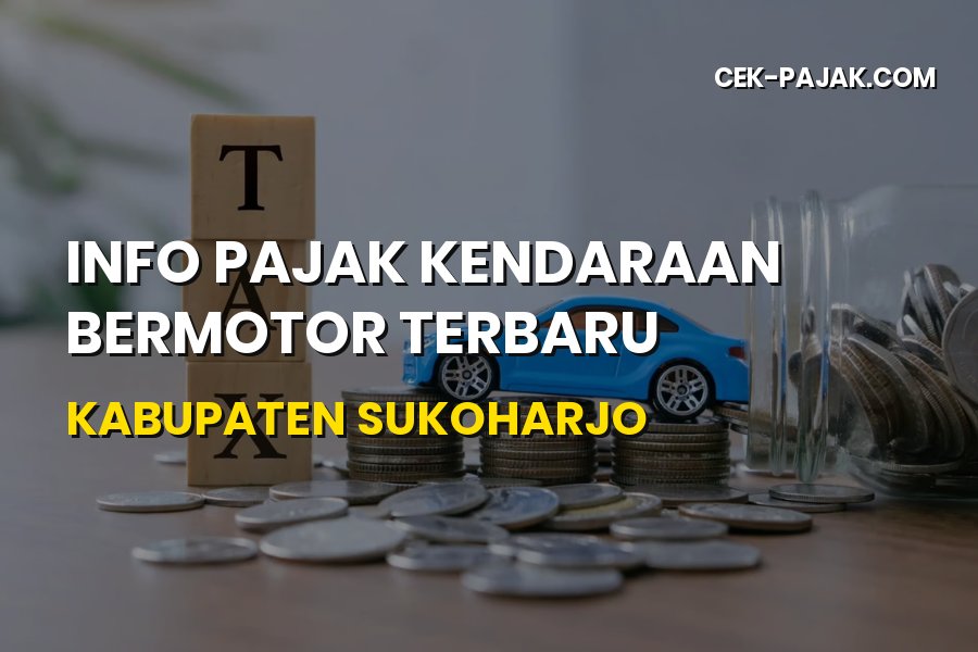 Info Pajak Kendaraan Bermotor Terbaru Kabupaten Sukoharjo