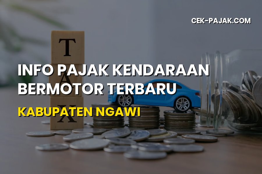 Info Pajak Kendaraan Bermotor Terbaru Ngawi Jawa Timur