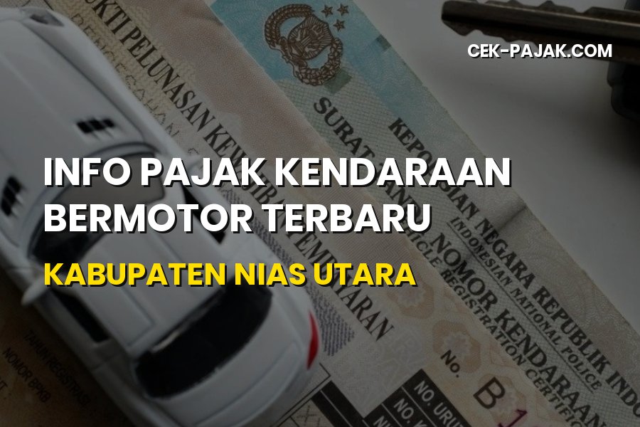 Info Pajak Kendaraan Bermotor Terbaru Nias Utara