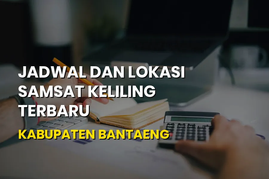 Jadwal Samsat Keliling Bantaeng Terbaru & Syarat Pajak
