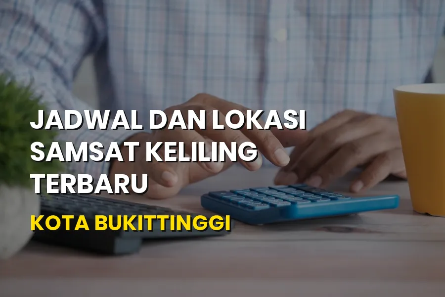 Jadwal Samsat Keliling Bukittinggi Sumatera Barat Terbaru