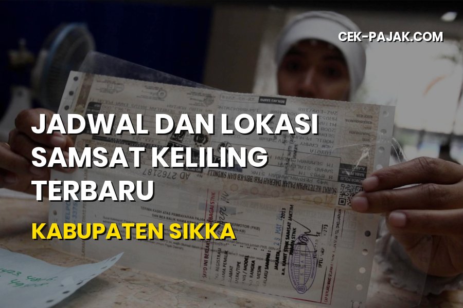 Jadwal Samsat Keliling Sikka NTT Terbaru & Cara Bayar Pajak
