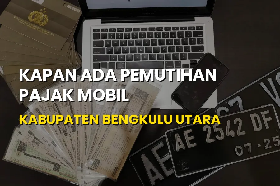 Pemutihan Pajak Mobil Kabupaten Bengkulu Utara: Info Lengkap