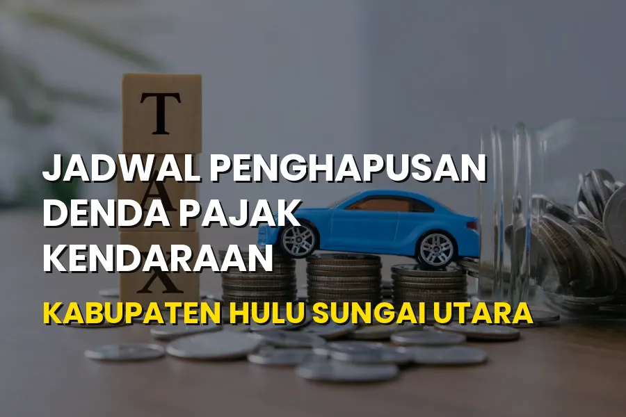 Jadwal Penghapusan Denda Pajak Hulu Sungai Utara Terbaru