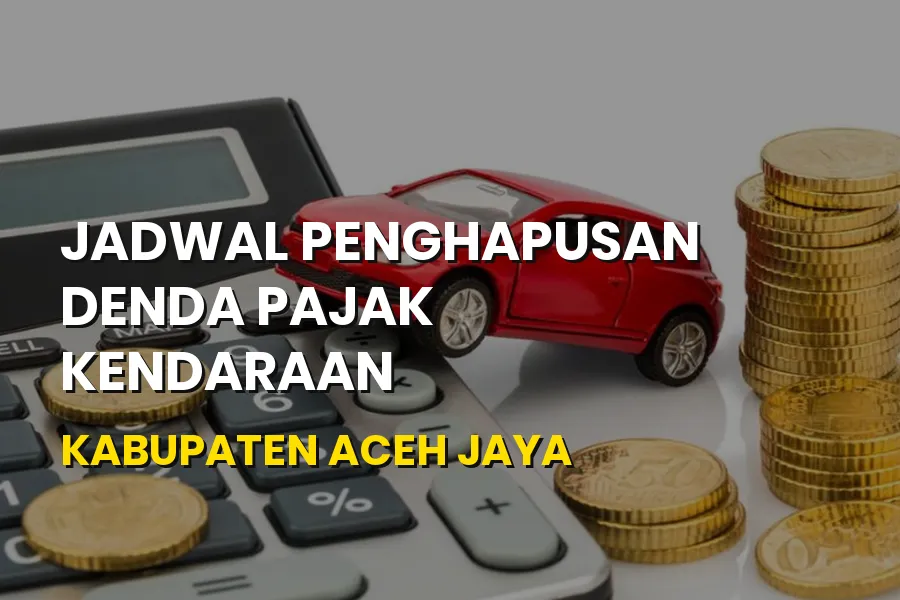 Jadwal Penghapusan Denda Pajak Kendaraan Aceh Jaya