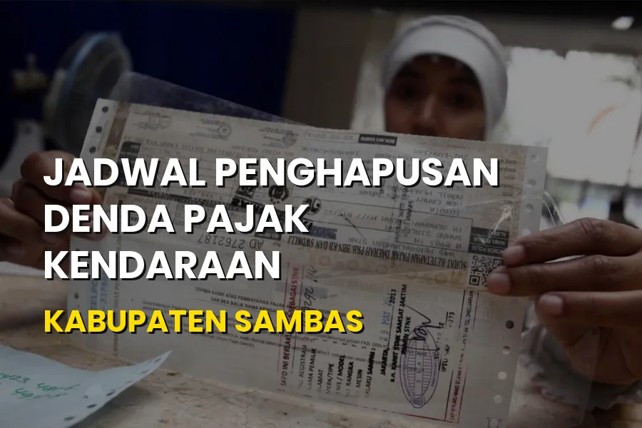 Jadwal Penghapusan Denda Pajak Kendaraan Kabupaten Sambas