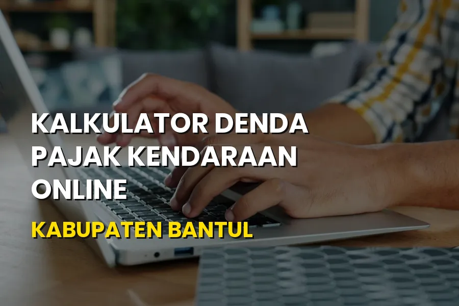 Kalkulator Denda Pajak Kendaraan Online Bantul DI Yogyakarta