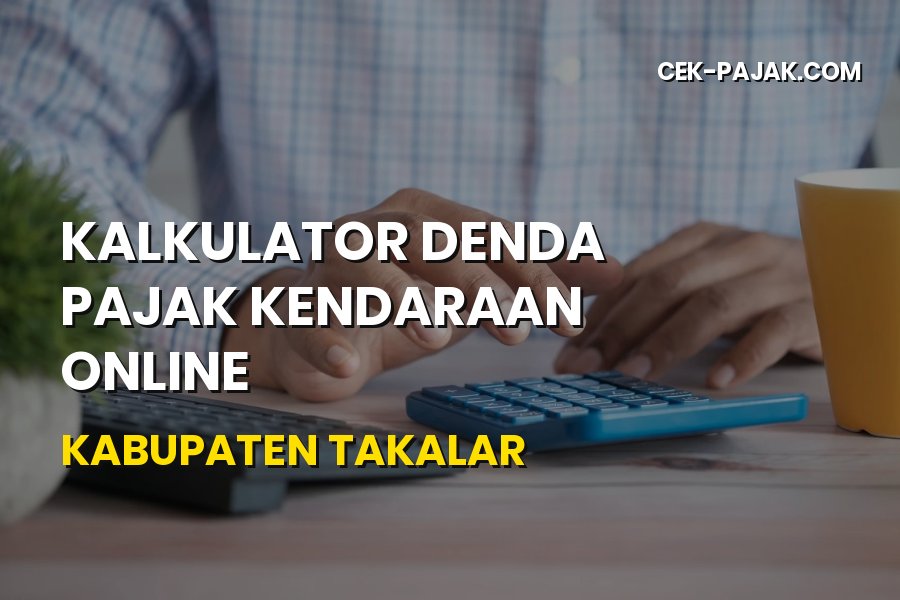 Kalkulator Denda Pajak Kendaraan Online Kabupaten Takalar