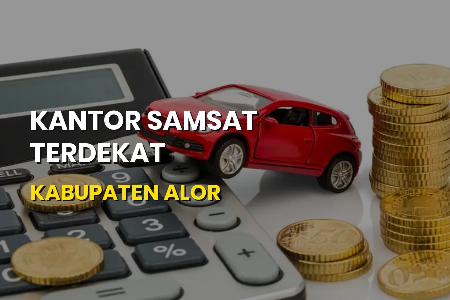 Kantor Samsat Terdekat Kabupaten Alor Nusa Tenggara Timur