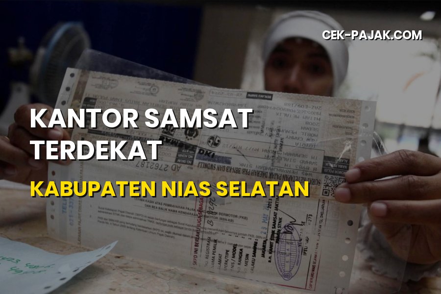 Kantor Samsat Terdekat di Kabupaten Nias Selatan