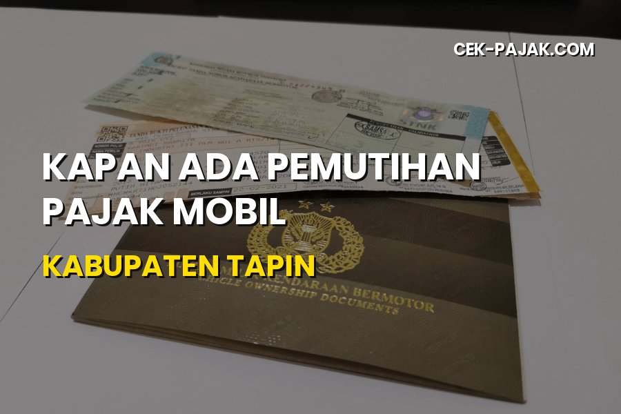 Info Pemutihan Pajak Mobil Kabupaten Tapin Kalsel