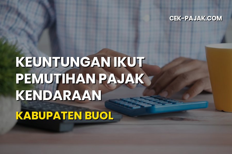 Keuntungan Pemutihan Pajak Kendaraan di Kabupaten Buol