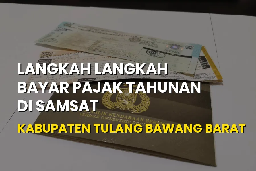 Langkah Bayar Pajak Samsat Tulang Bawang Barat Lampung