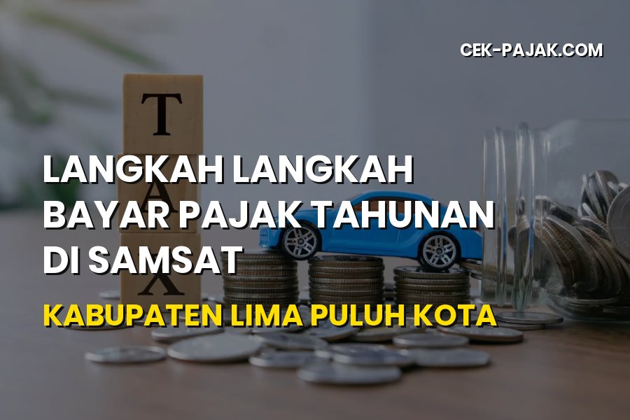 Langkah Bayar Pajak Tahunan Samsat Lima Puluh Kota