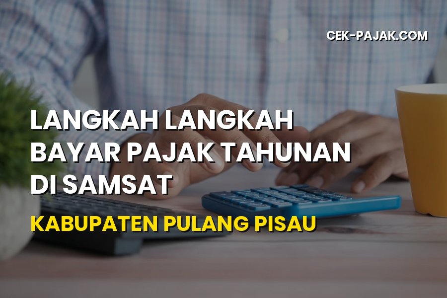 Langkah Bayar Pajak di Samsat Pulang Pisau Kalteng