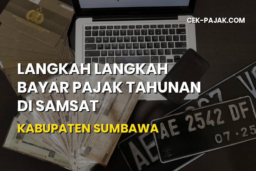 Langkah Bayar Pajak Tahunan di Samsat Kabupaten Sumbawa