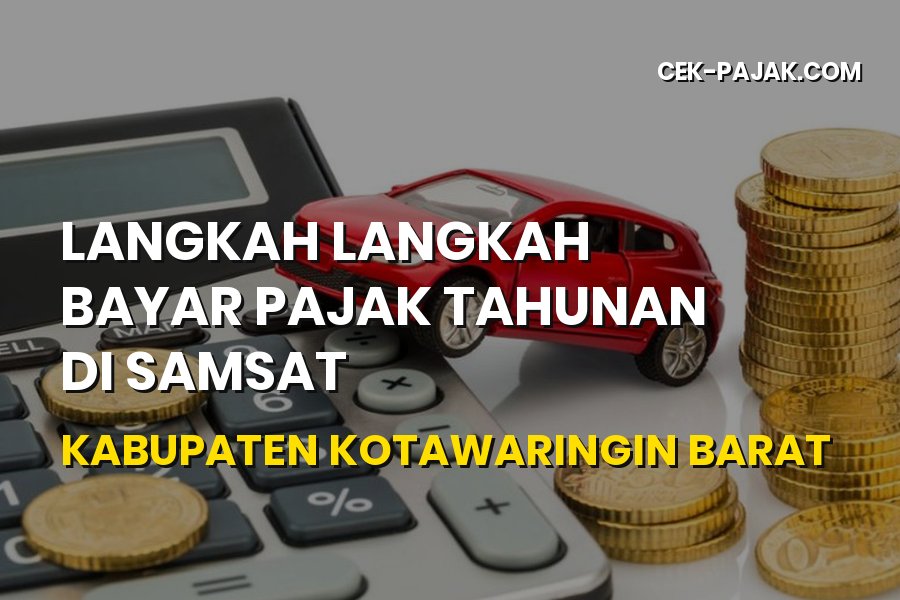 Cara Bayar Pajak Tahunan Samsat Kotawaringin Barat 2026