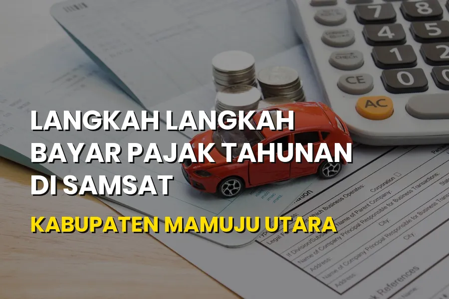 Langkah Bayar Pajak Tahunan Samsat Mamuju Utara