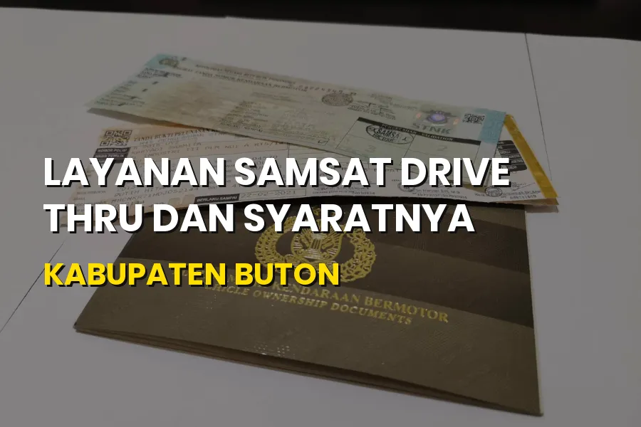 Layanan Samsat Drive Thru Kabupaten Buton: Syarat & Proses