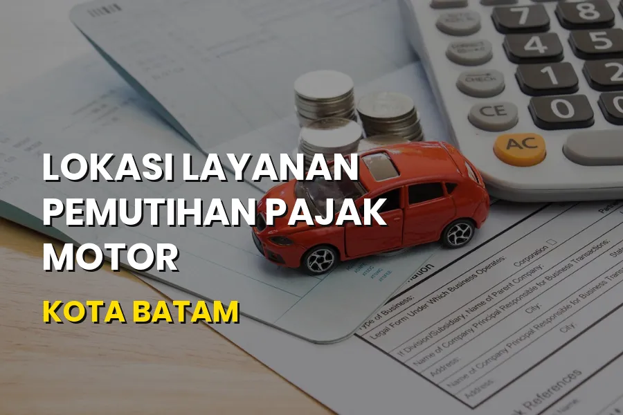 Lokasi Pemutihan Pajak Motor Batam Kepulauan Riau