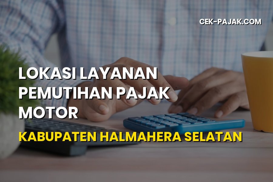 Layanan Pemutihan Pajak Motor Halmahera Selatan