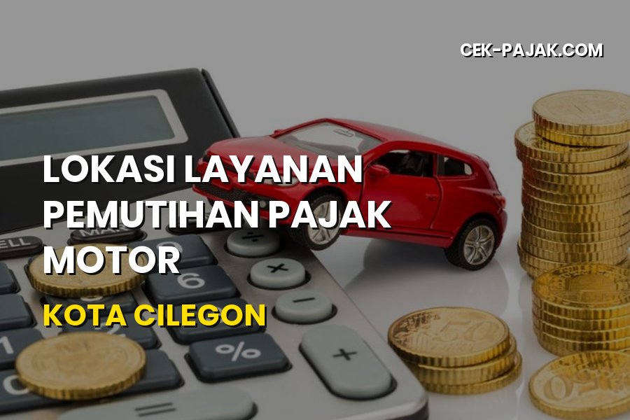 Pemutihan Pajak Motor Kota Cilegon Banten 2026