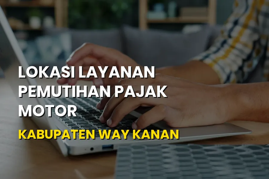 Layanan Pemutihan Pajak Motor Way Kanan Lampung