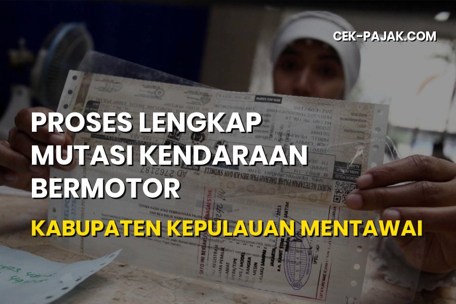 Mutasi Kendaraan Kabupaten Kepulauan Mentawai 2026: Prosedur Lengkap