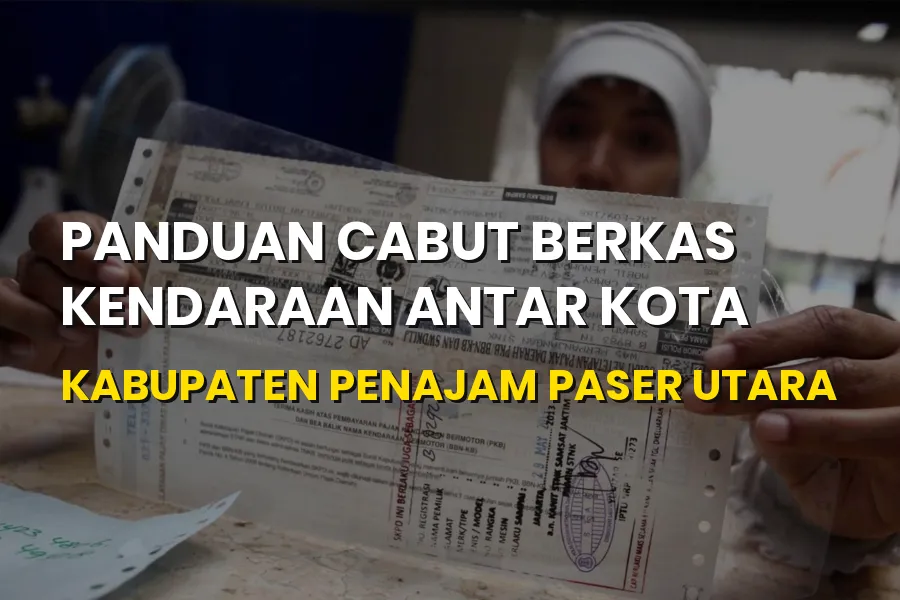Panduan Cabut Berkas Kendaraan di Penajam Paser Utara