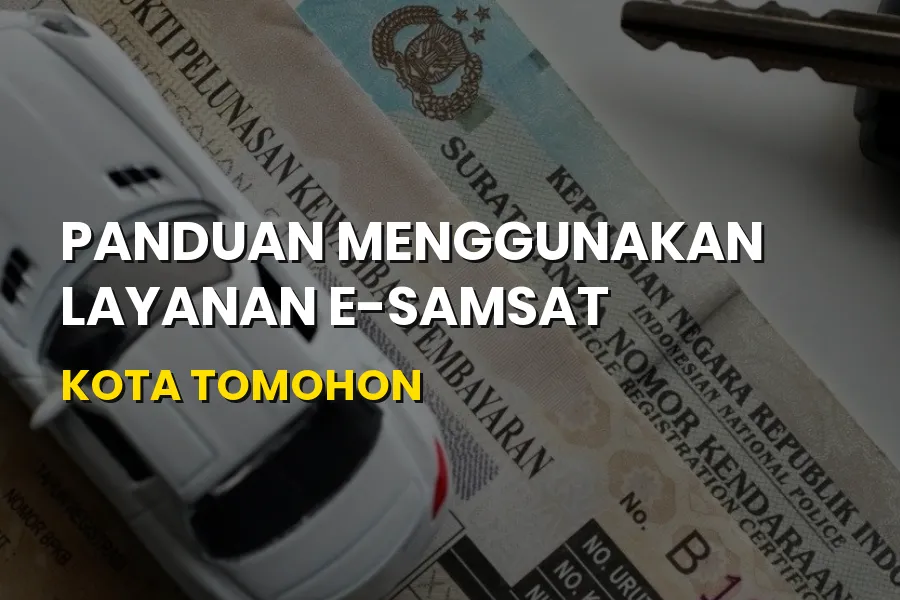 Panduan Layanan E-Samsat Kota Tomohon Sulawesi Utara