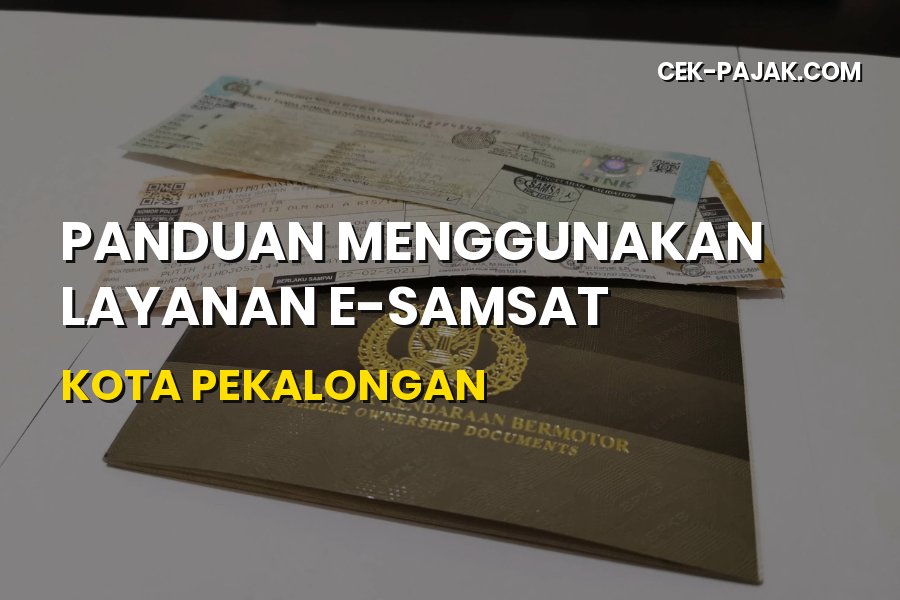 Panduan E-Samsat Kota Pekalongan Jawa Tengah Terbaru