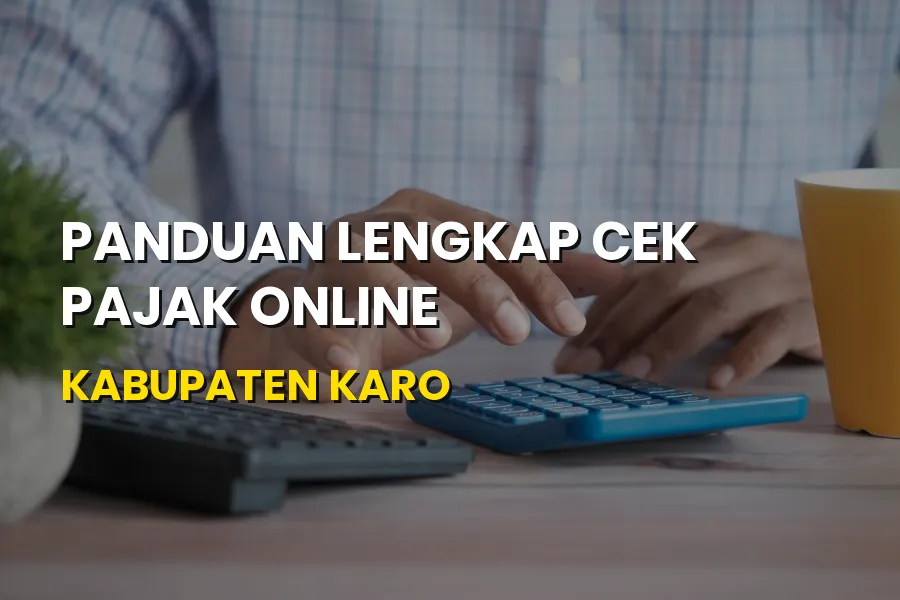 Cara Cek Pajak Online Kabupaten Karo Sumatera Utara